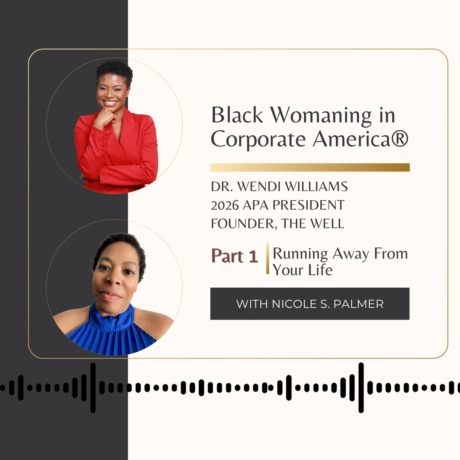 Running Away From Your Life — BWICA episode with Dr. Wendi Williams and Nicole S. Palmer